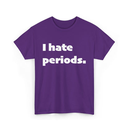 I hate periods.
